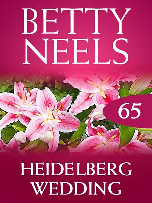 Title details for Heidelberg Wedding (Betty Neels Collection) by Betty Neels - Available